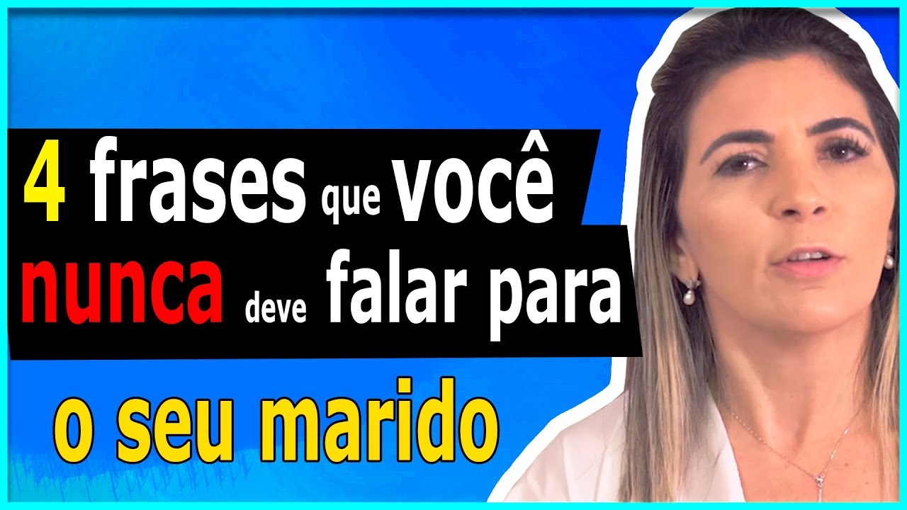 4 frases que você nunca deve falar para o seu marido