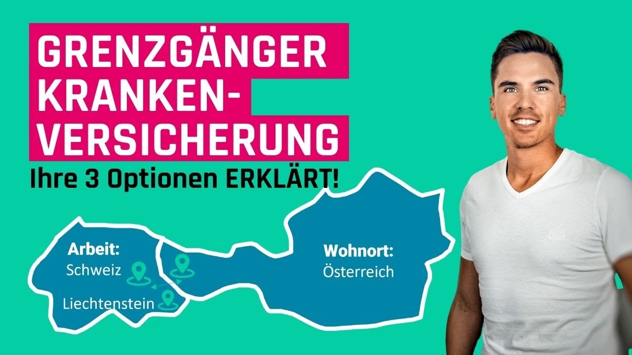 Grenzgänger Krankenversicherung von Österreich in die Schweiz - Ihre 3 Optionen einfach erklärt!