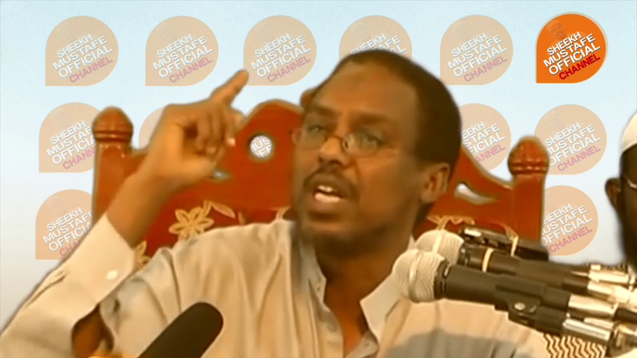 Muxaadaro qof kasta oo iimaan leh ka oohisa ~ Sheekh Mustafe Xaaji Ismaaciil