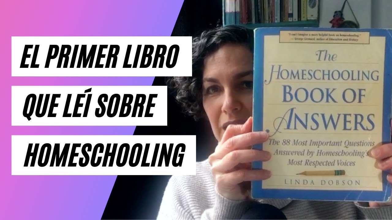 The Homeschooling Book of Answers. Linda Dobson. Mi reseña
