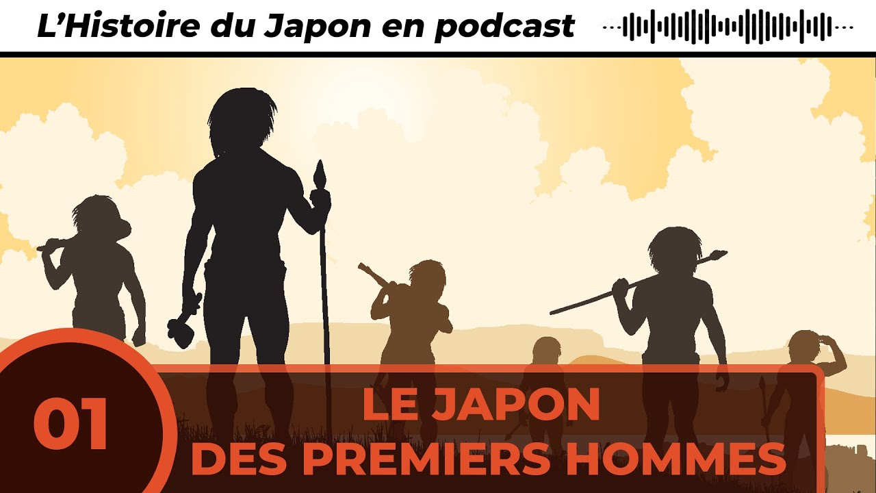 Le JAPON des premiers hommes [Podcast]