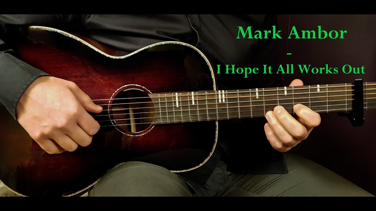 How to play MARK AMBOR - I HOPE IT ALL WORKS OUT  Acoustic Guitar Lesson - Tutorial