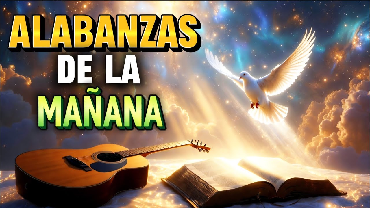 ALABANZAS DE LA MAÑANA | DESPIERTA CON LA PRESENCIA DE DIOS | ADORACIÓN PROFUNDA ✨️🌿