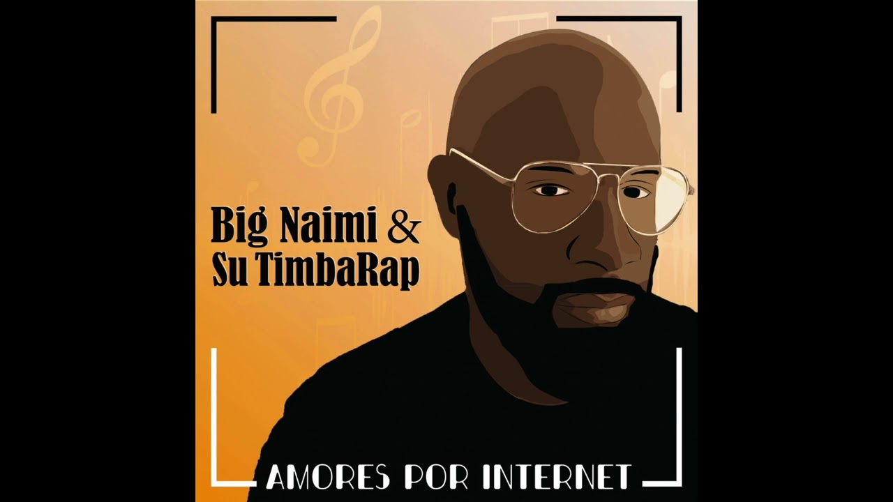Big Naimi y su TimbaRap - Amores por internet