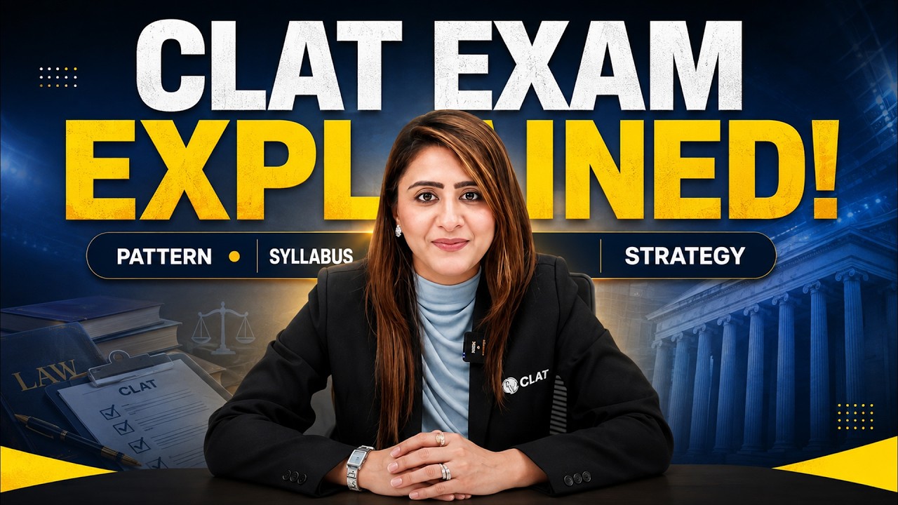 CLAT Complete Exam Guide | Pattern, Syllabus, Marking Scheme & Preparation Strategy