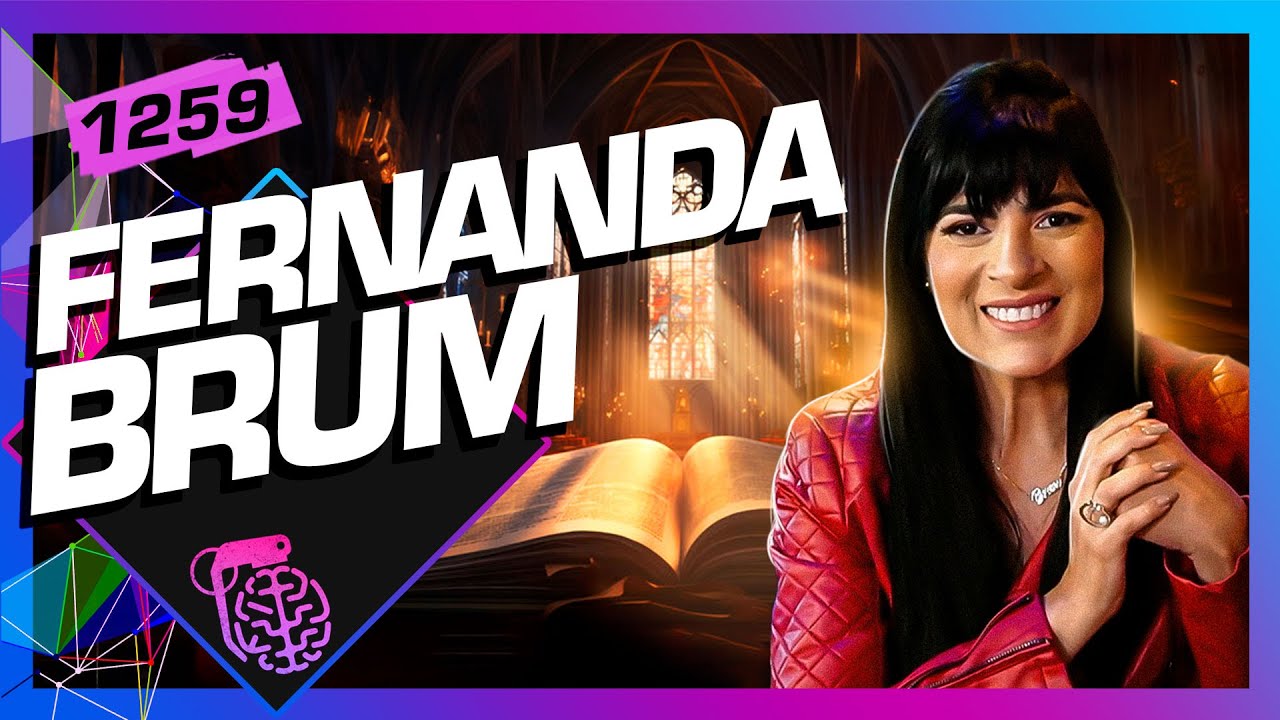 FERNANDA BRUM - Inteligência Ltda. Podcast #1259
