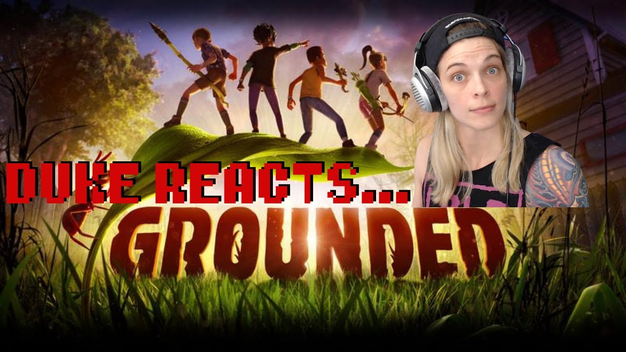 Duke Reacts... Grounded (Obsidian Entertainment) - Official Launch Trailer