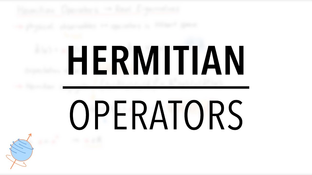 Why do Hermitian Operators have Real Eigenvalues? |&nbsp;Quantum Mechanics