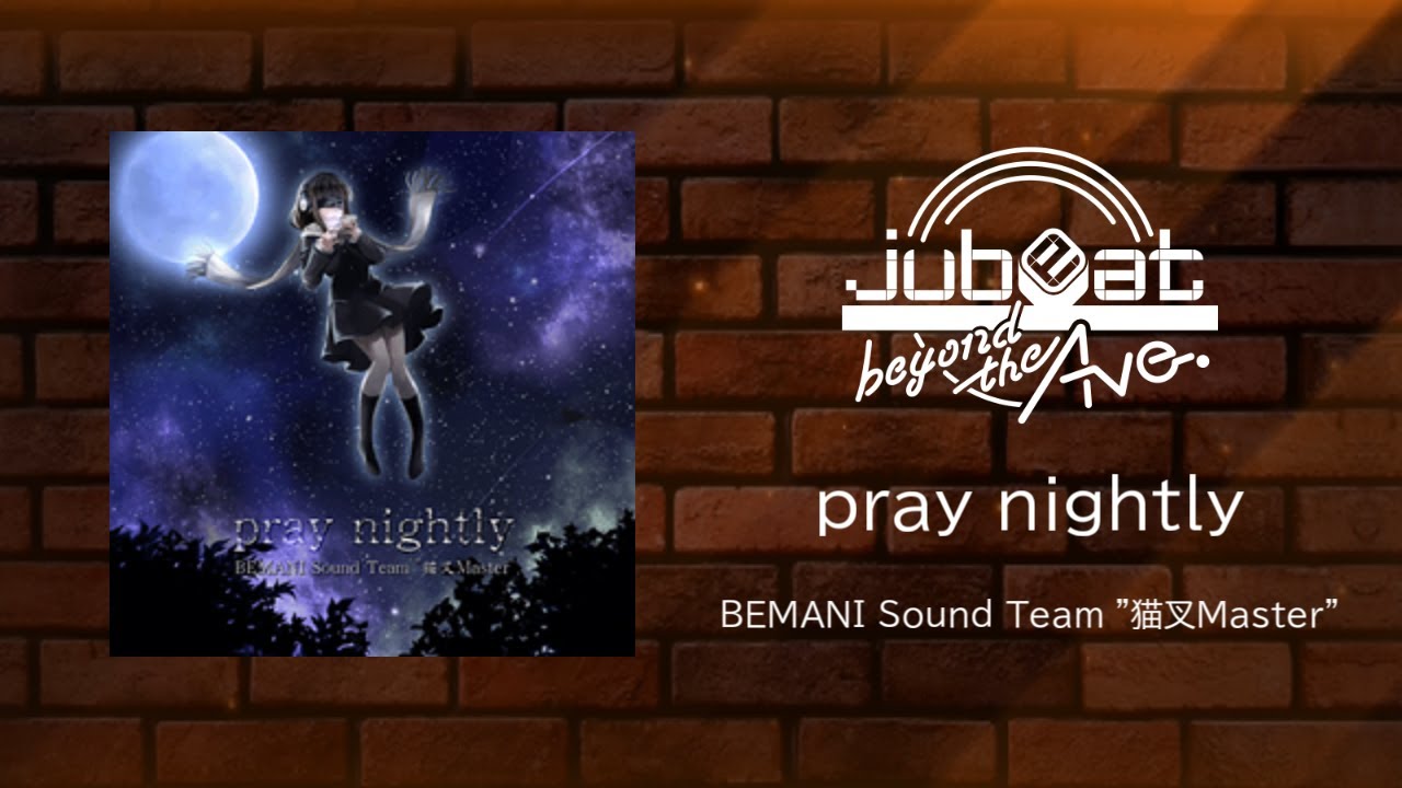 【jubeat beyond the Ave.】pray nightly 音源