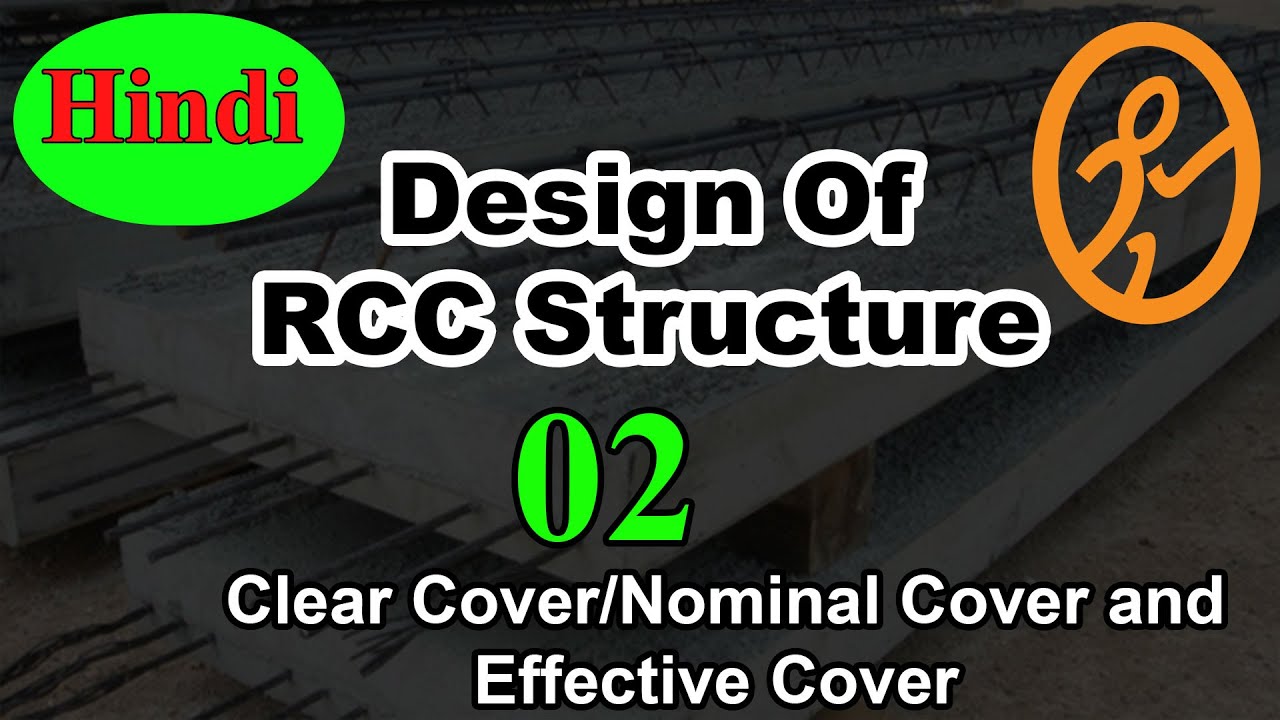 Clear Cover/Nominal Cover and Effective Cover | Design of RCC Structure Lecture 2
