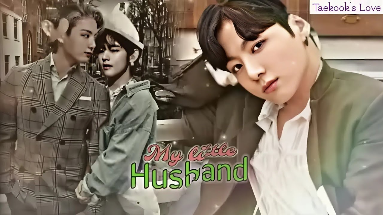 Taekook/Vkook Oneshot | My little Husband (Top Jk)