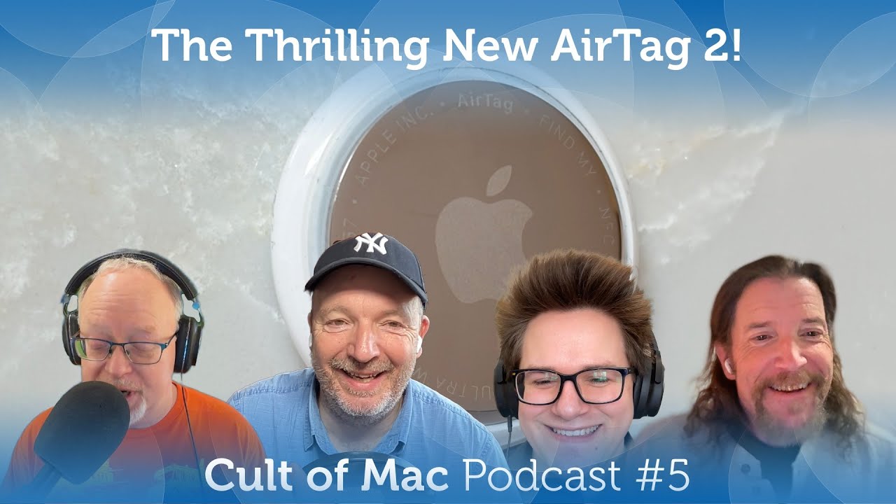 The Thrilling New AirTag 2! (&hellip;and not much else) (Cult of Mac Podcast #5)