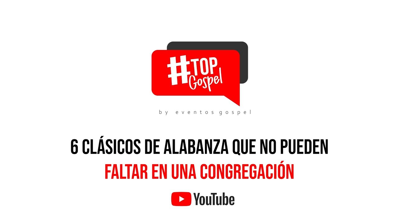 TOP GOSPEL - 6 cl&aacute;sicos de alabanza que no pueden faltar en una congregaci&oacute;n! 🎸🥁🎧