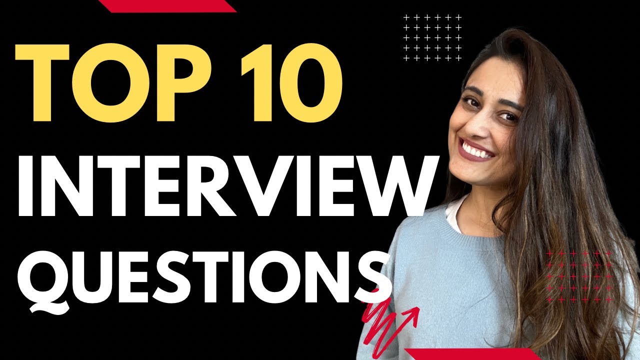 Best strategies to answer 10 Top Questions asked in Interviews