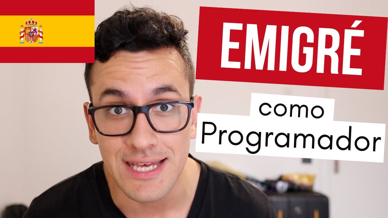 EMIGRÉ a ESPAÑA como Programador | Ing. de Software