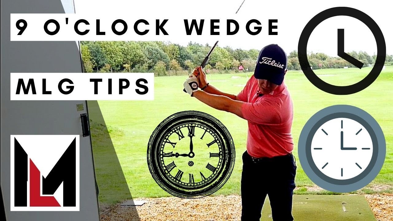 Wedge Play - The 9 o'clock wedge swing