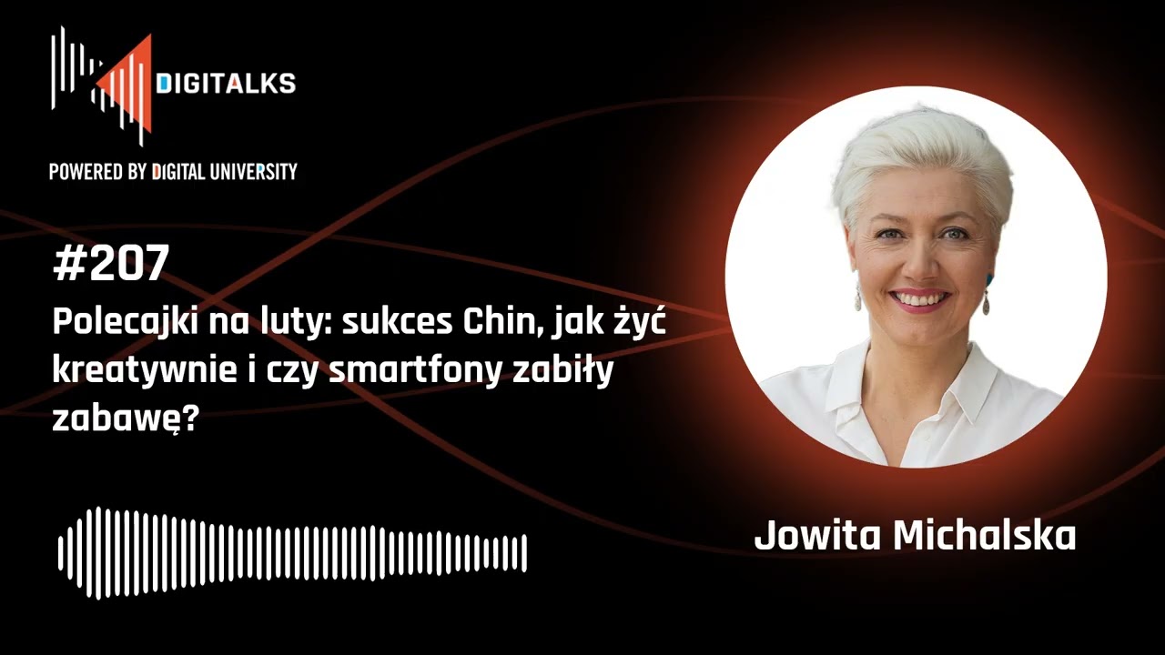 Polecajki na luty: sukces Chin, jak żyć kreatywnie i czy smartfony zabiły zabawę? | Digitalks #207