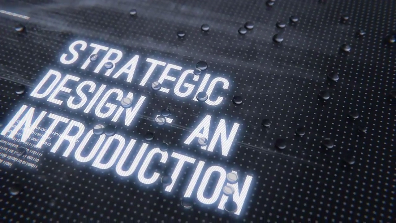 An introduction to Strategic Design - free online course