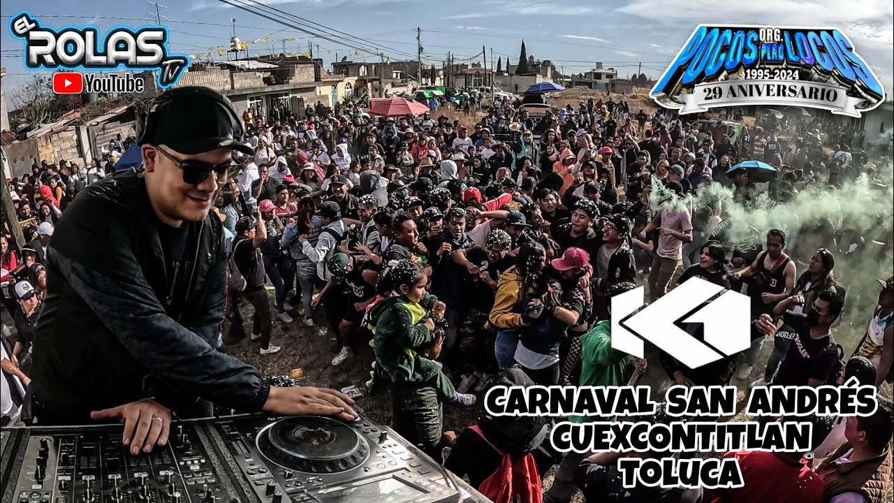 K1 🎧 EN EL ANIVERSARIO DE LOS POCOS PERO LOCOS 😜 ( Carnaval San Andrés Cuexcontitlan 2024) 🔥