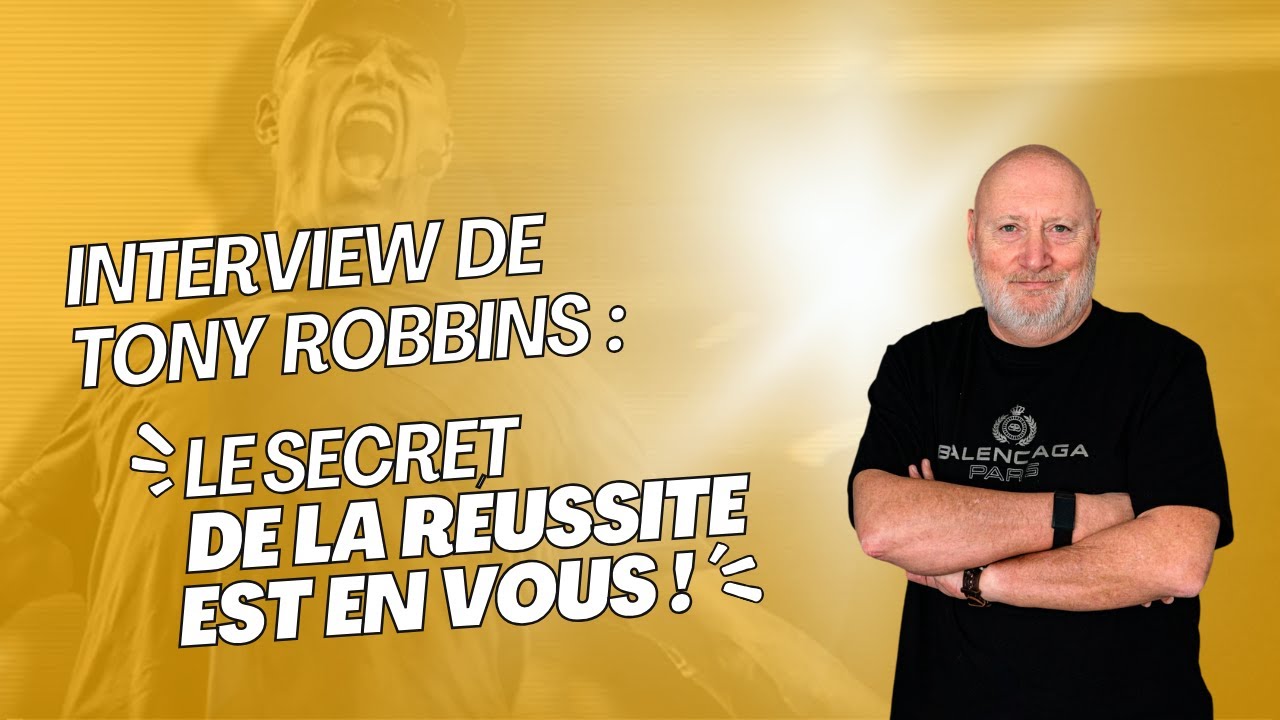 Interview de Tony Robbins : 