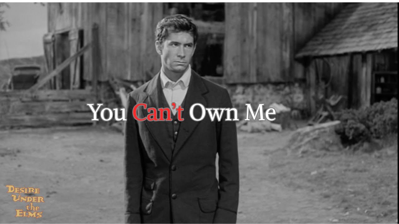 Desire Under The Elms (1958) You Can't Own Me