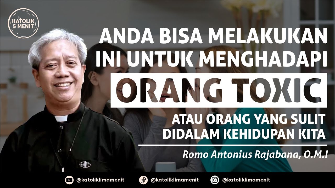 Romo Antonius Rajabana, OMI: Meningkatkan kualitas pribadi untuk menghadapi orang yang Toxic