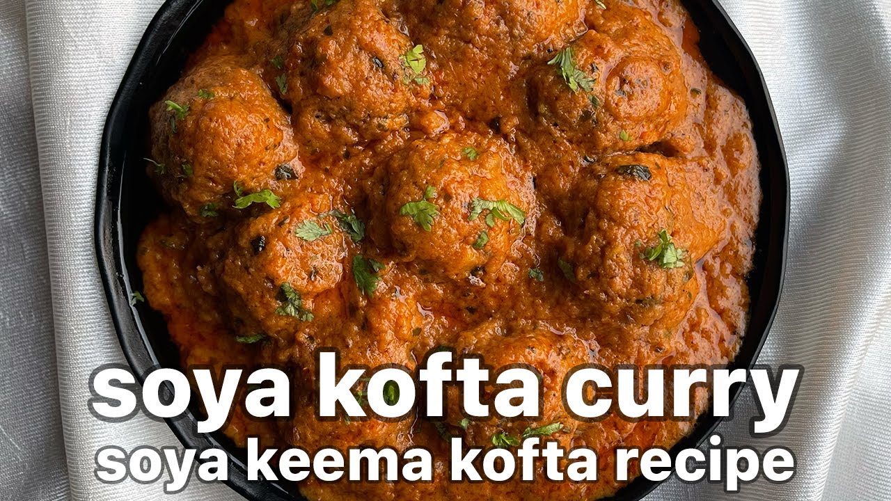 सोयाबीन कोफ्ता | Veg Soya Kofta Curry | Soyabean ki Sabzi | Veg Soya Keema Kofta Recipe