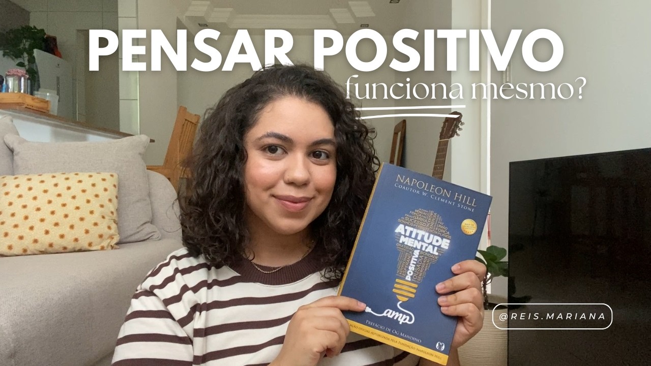 atitude mental positiva, ciência e visualização: por que isso realmente funciona