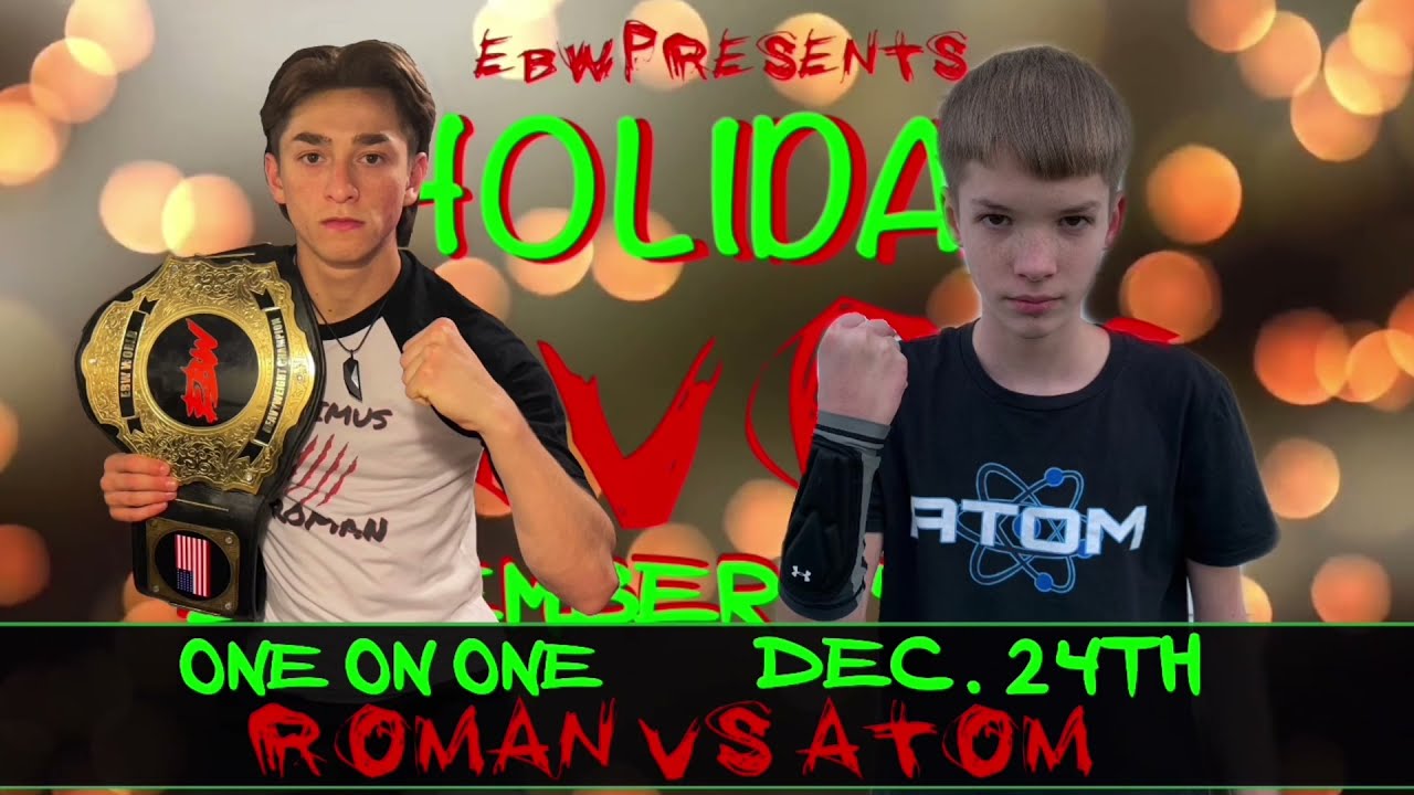 [EBW HOLIDAY HAVOC] MAXIMUS ROMAN VS ATOM