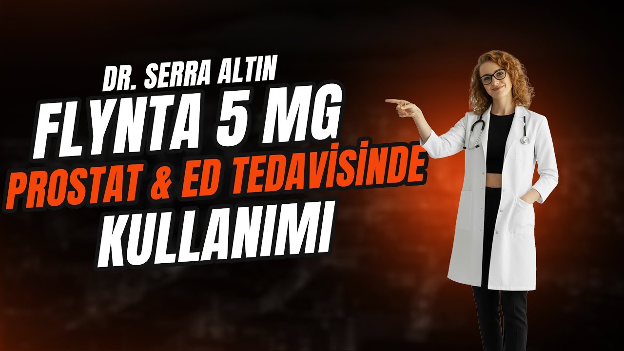 Flynta 5 mg (Tadalafil) Prostat & Erektil Disfonksiyon Tedavisinde Kullanımı