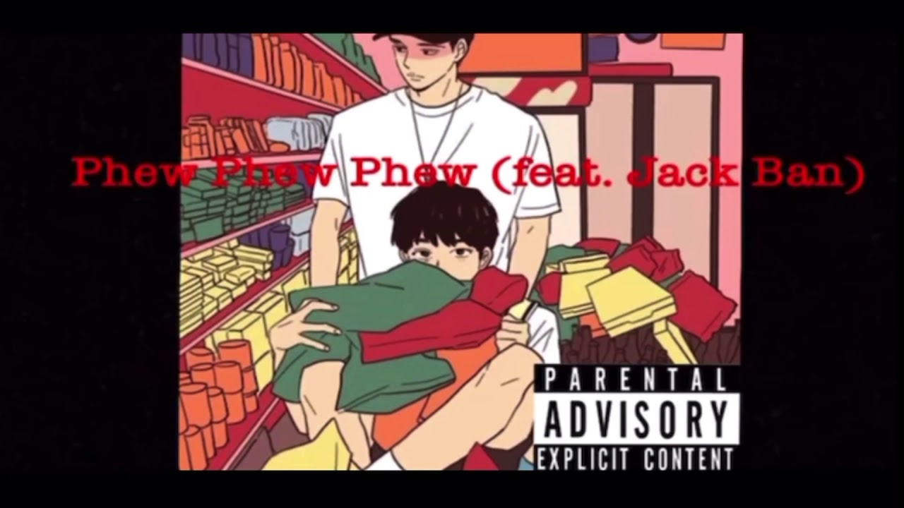 Phew Phew Phew - Lo-keyBoi (feat.Jack Ban)