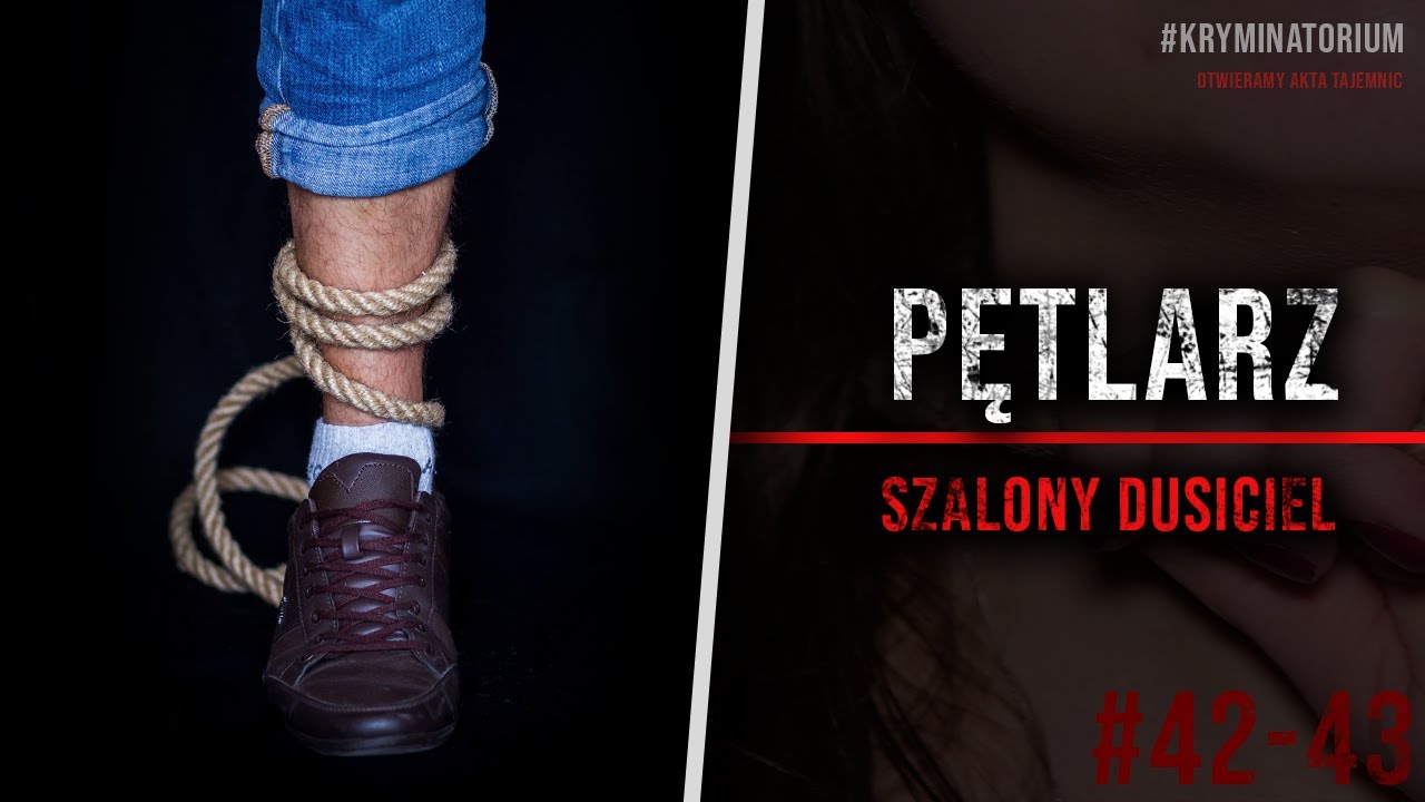 PĘTLARZ - szalony dusiciel [Krzysztof Plewa] | #42-43 KRYMINATORIUM