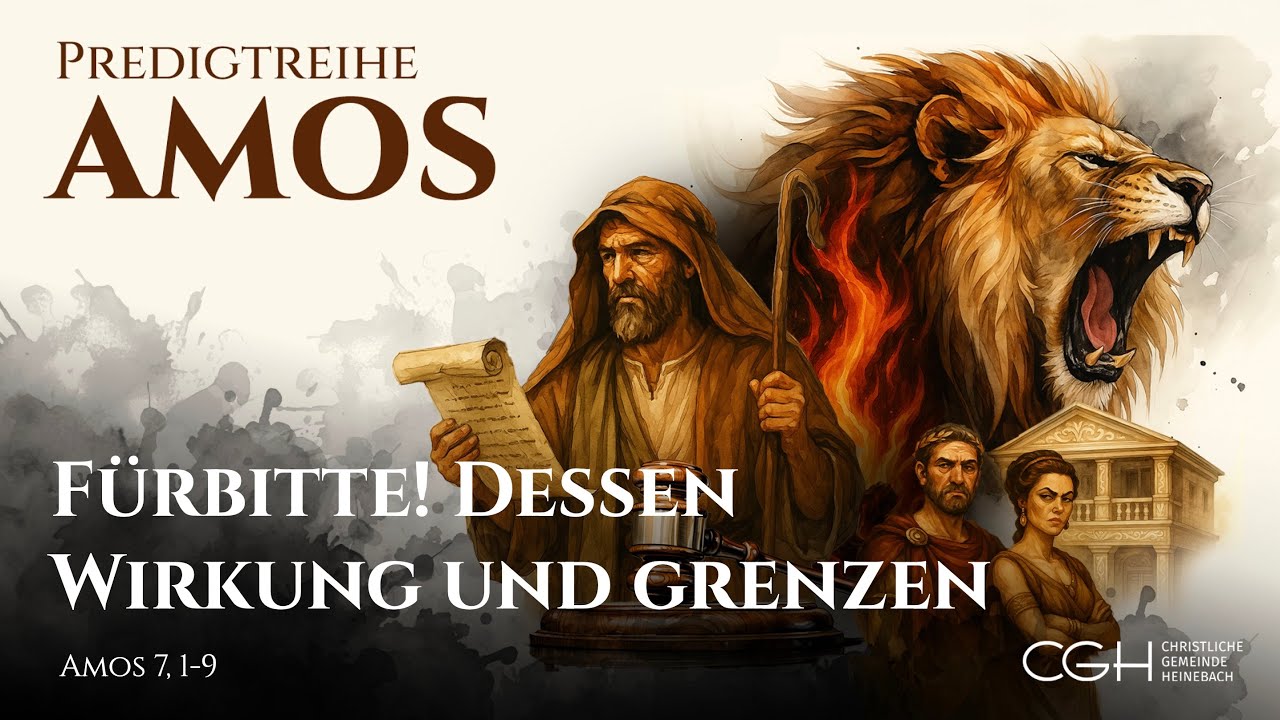 Fürbitte! Dessen Wirkung und Grenzen | Amos 7, 1-9 I Teil 8