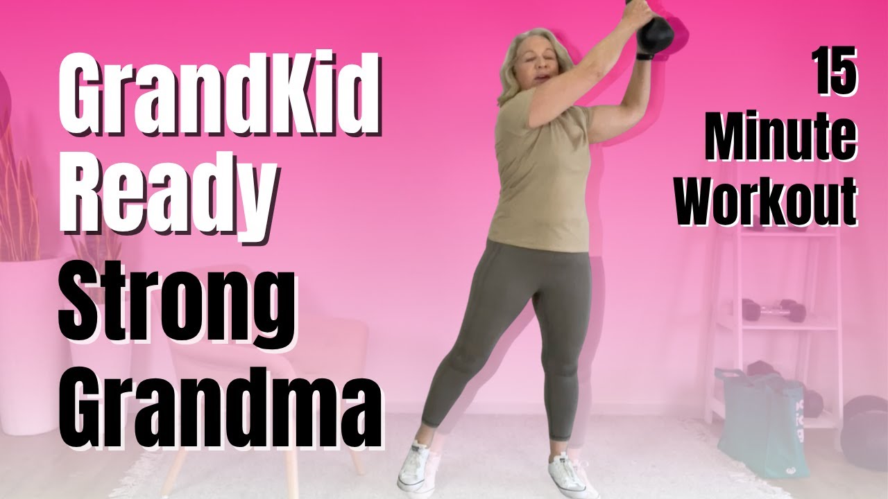 Strong Grandma Workout | 14 Grandkid-Play Exercises to Lift, Carry & Have Fun (15-Minute Routine)