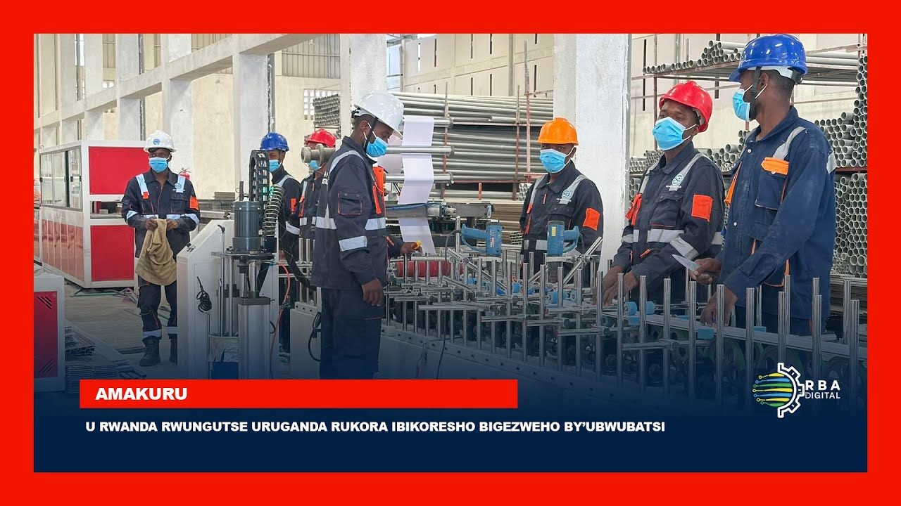 U Rwanda rwungutse uruganda rukora ibikoresho bigezweho by’ubwubatsi