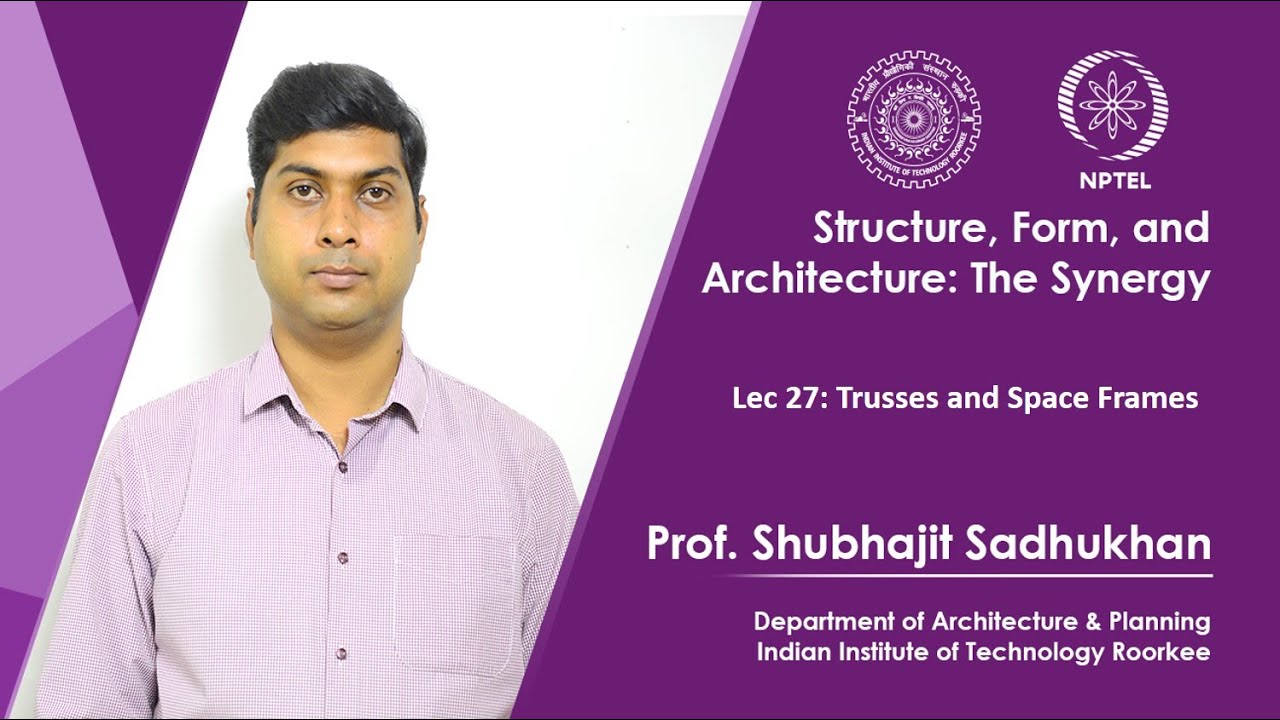 Lecture 27: Trusses and Space Frames