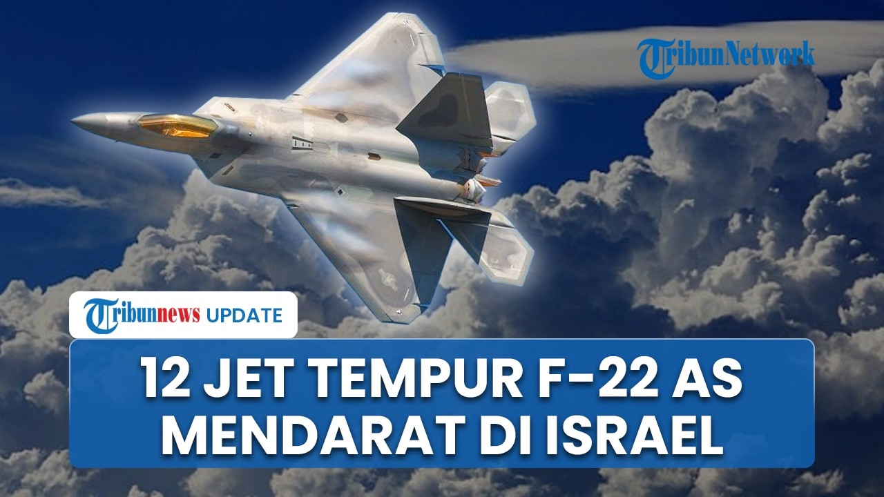 AS Daratkan 12 Jet Tempur F 22 AS Mendarat di Israel di Tengah Ketegangan dengan Iran