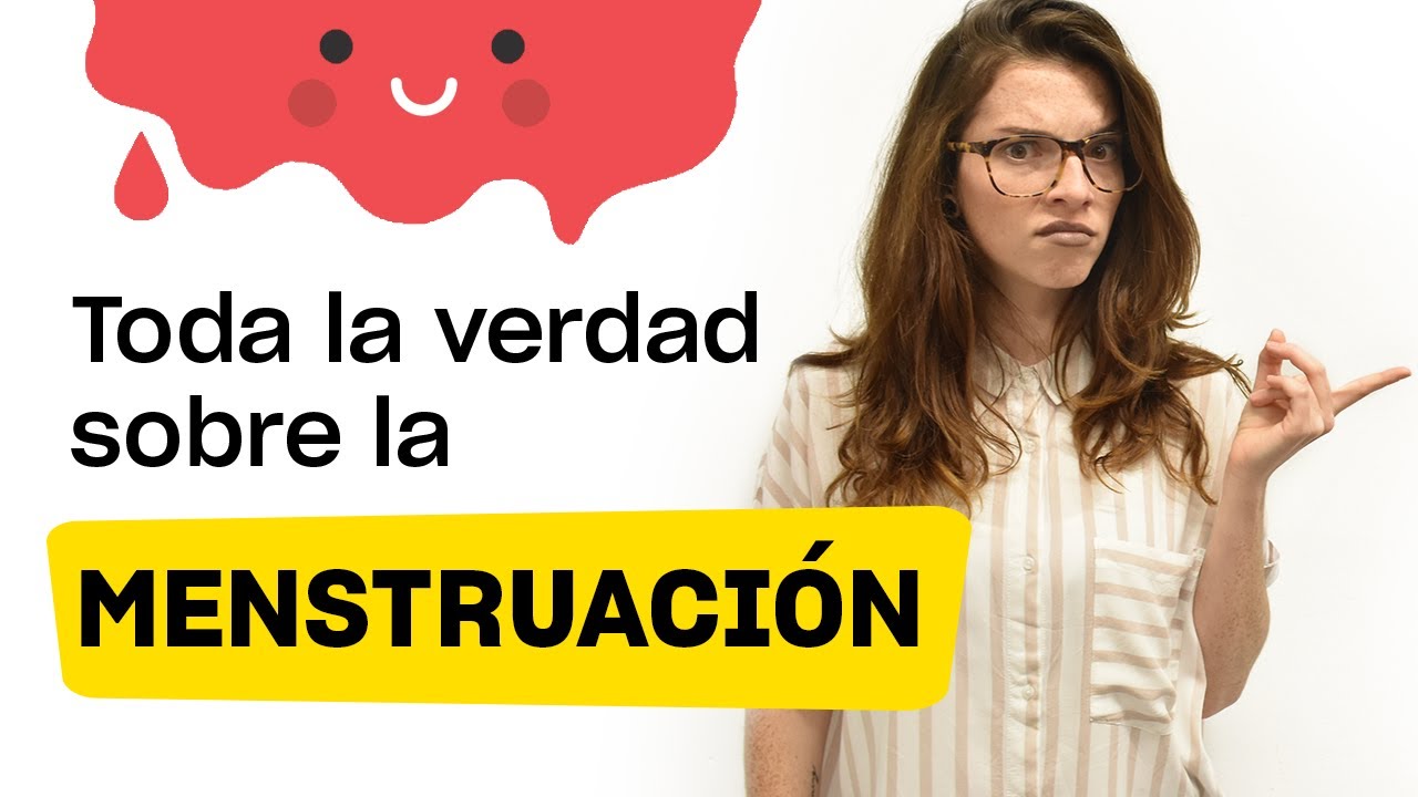 MENSTRUACI&Oacute;N: Toda la verdad y nada m&aacute;s que la verdad