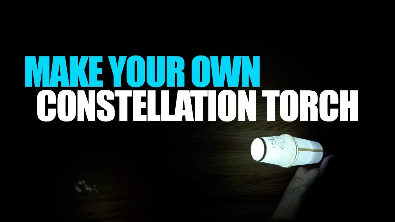 How to make a: CONSTELLATION TORCH!