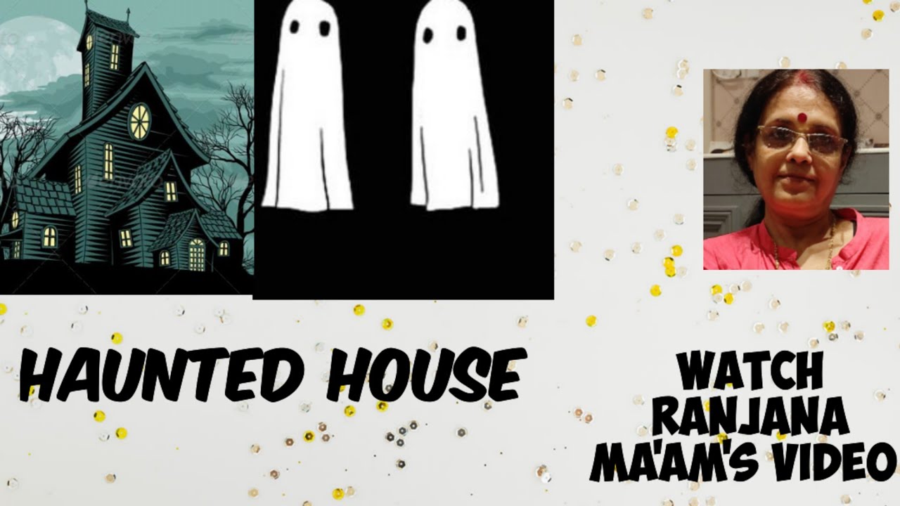 HAUNTED HOUSE 🏡 FOR LINE WISE EXPLANATION--WATCH  RANJANA MA'AM'S VIDEO