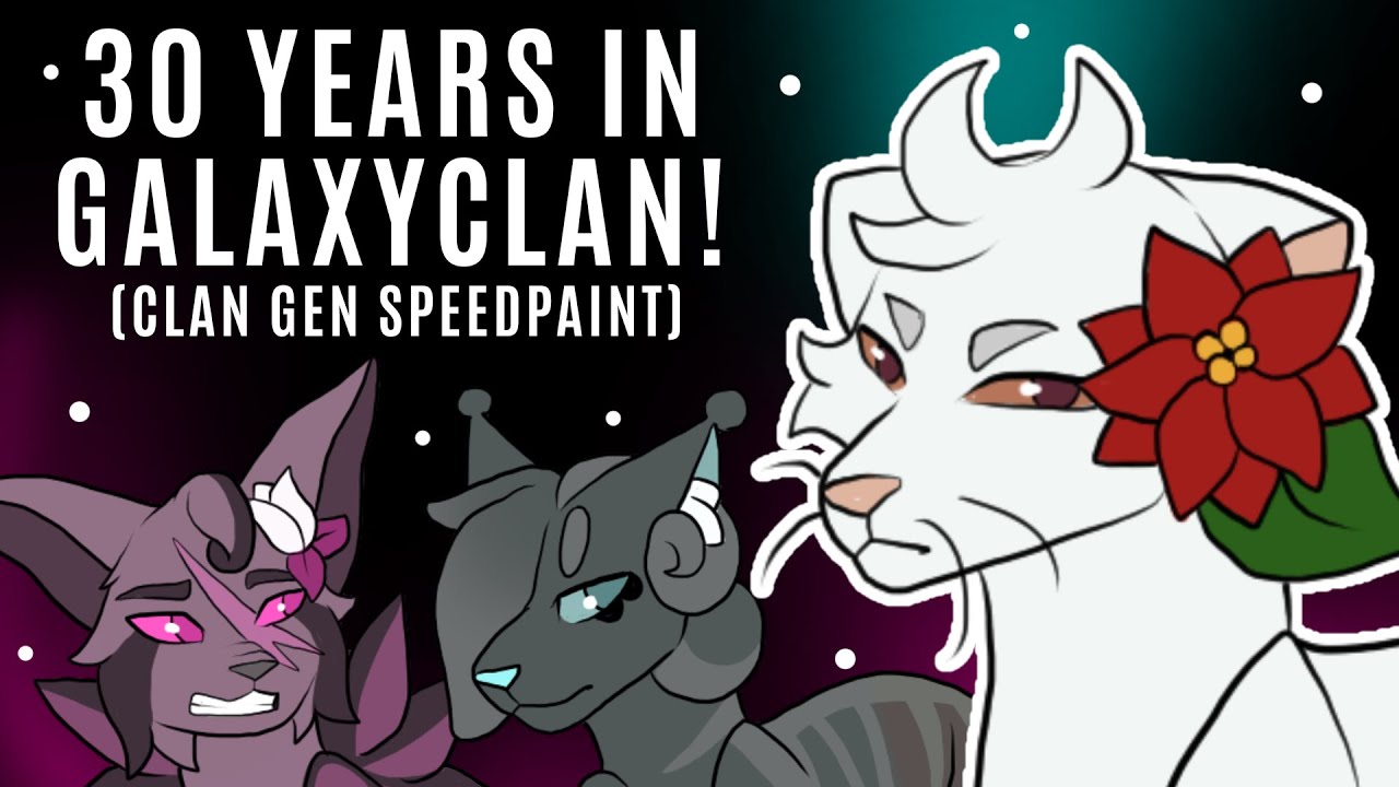 Year 30 of GalaxyClan!