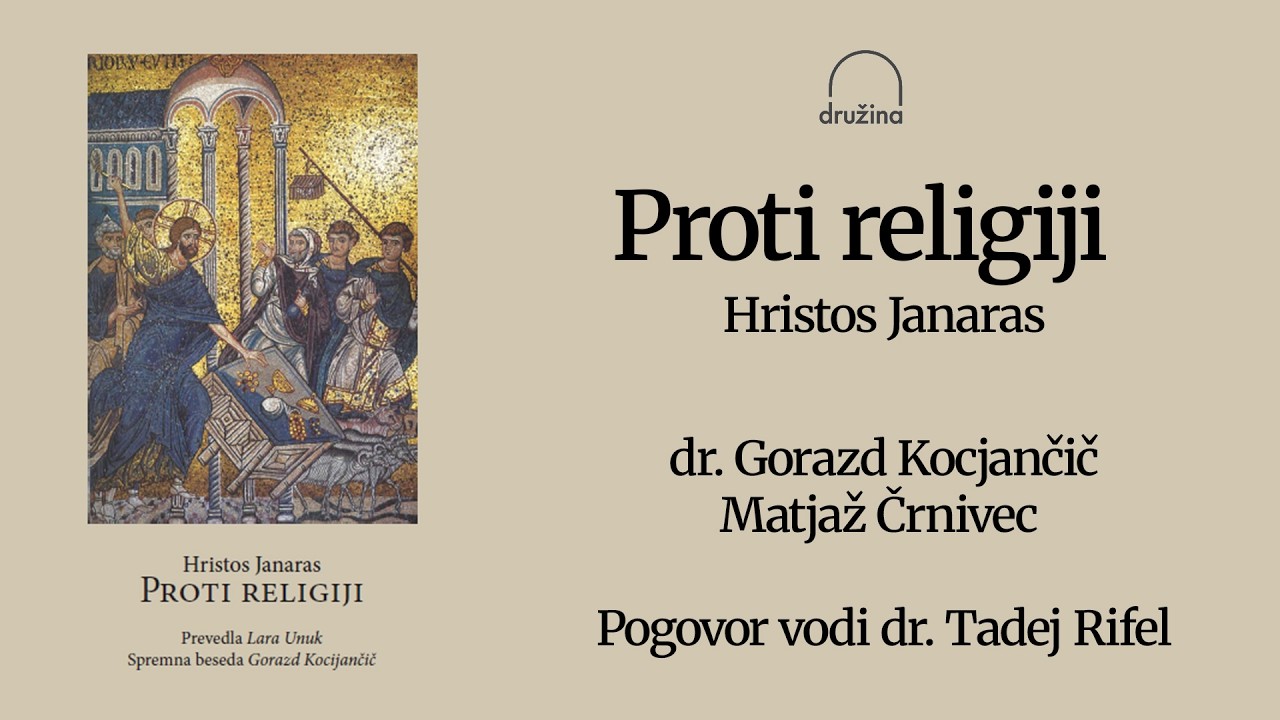 Proti religiji | Hristos Janaras | dr. Gorazd Kocjančič, Matjaž Črnivec in dr. Tadej Rifel