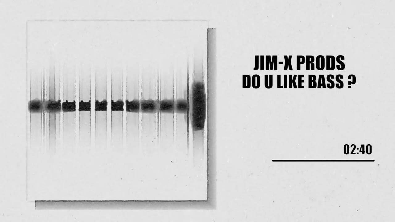 Jim X Prods - Do U Like Bass ?