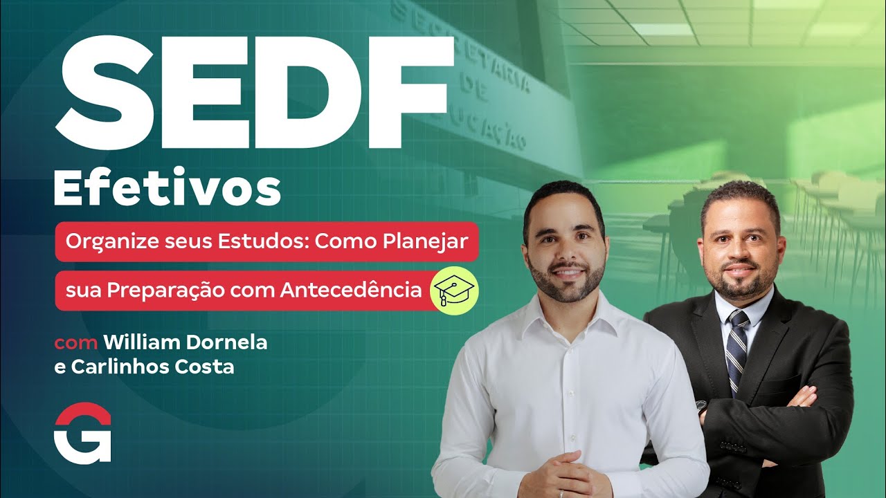 Concurso SEDF EFETIVOS | Organize seus Estudos: Como Planejar sua Prepara&ccedil;&atilde;o com Anteced&ecirc;ncia