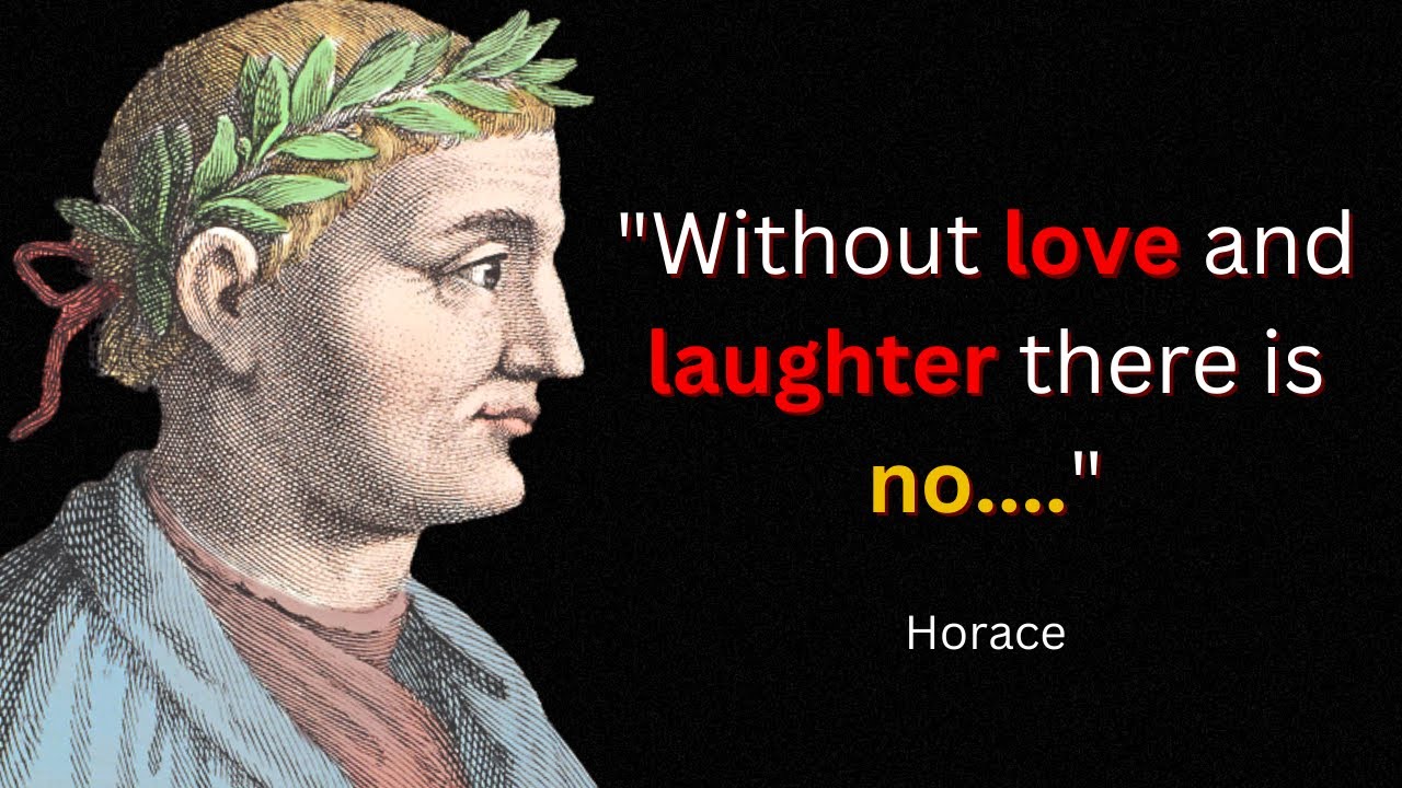 The Great Horace (leading Roman lyric poet) Quotes which are better to be known when young