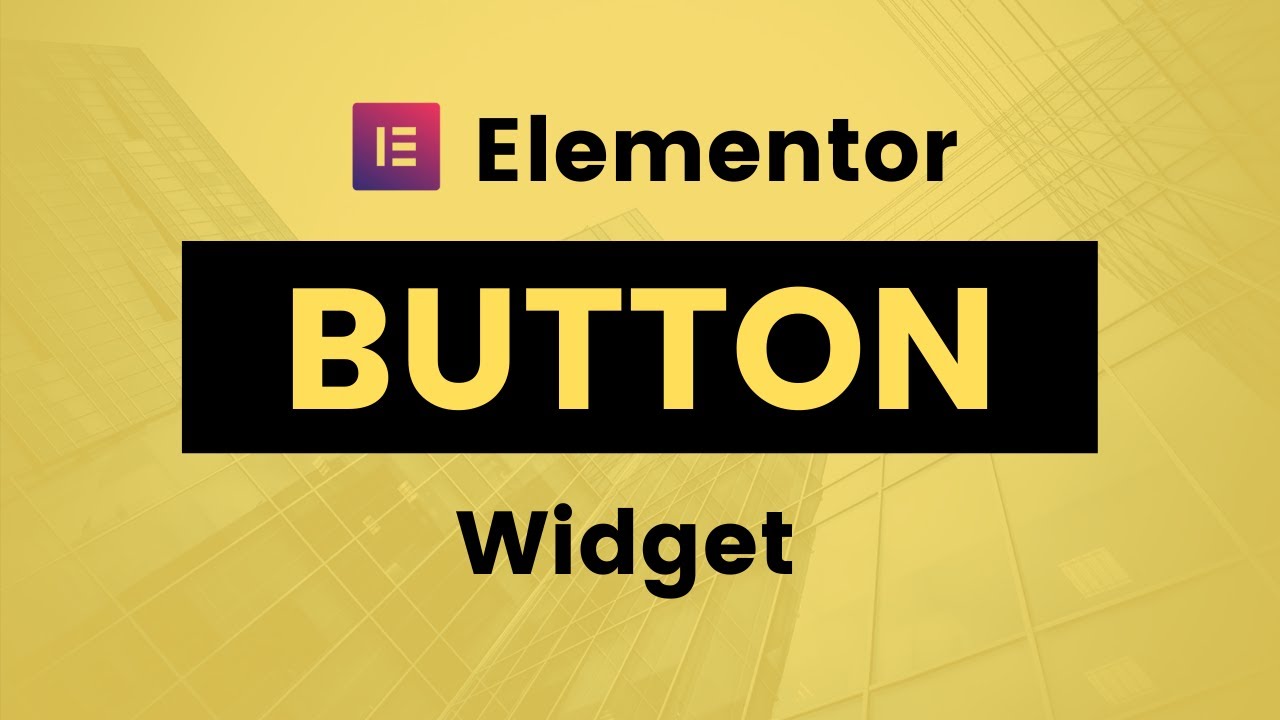 How to use Elementor Button Widget | Elemntor Tutorial