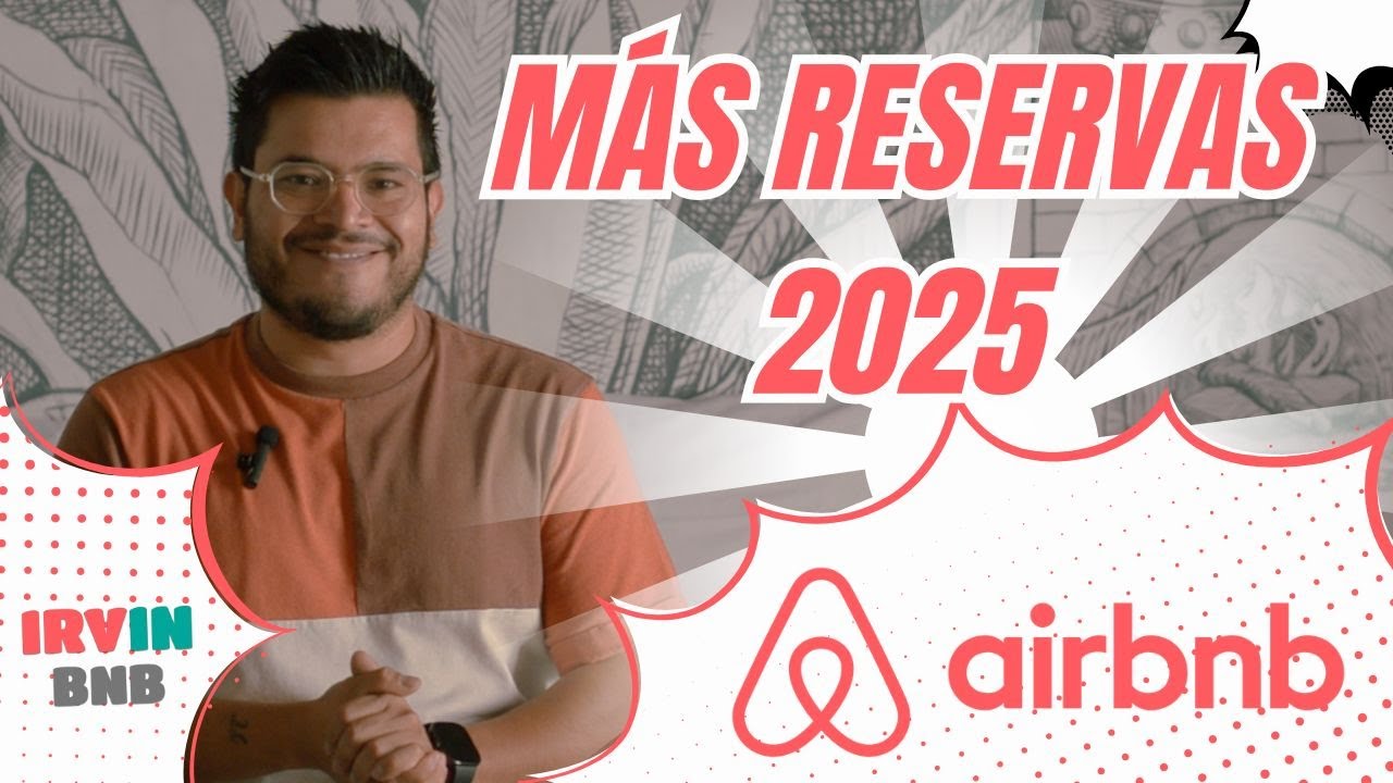 ¡Aumenta tus Reservas en Airbnb! Lo que tienes que saber este 2025