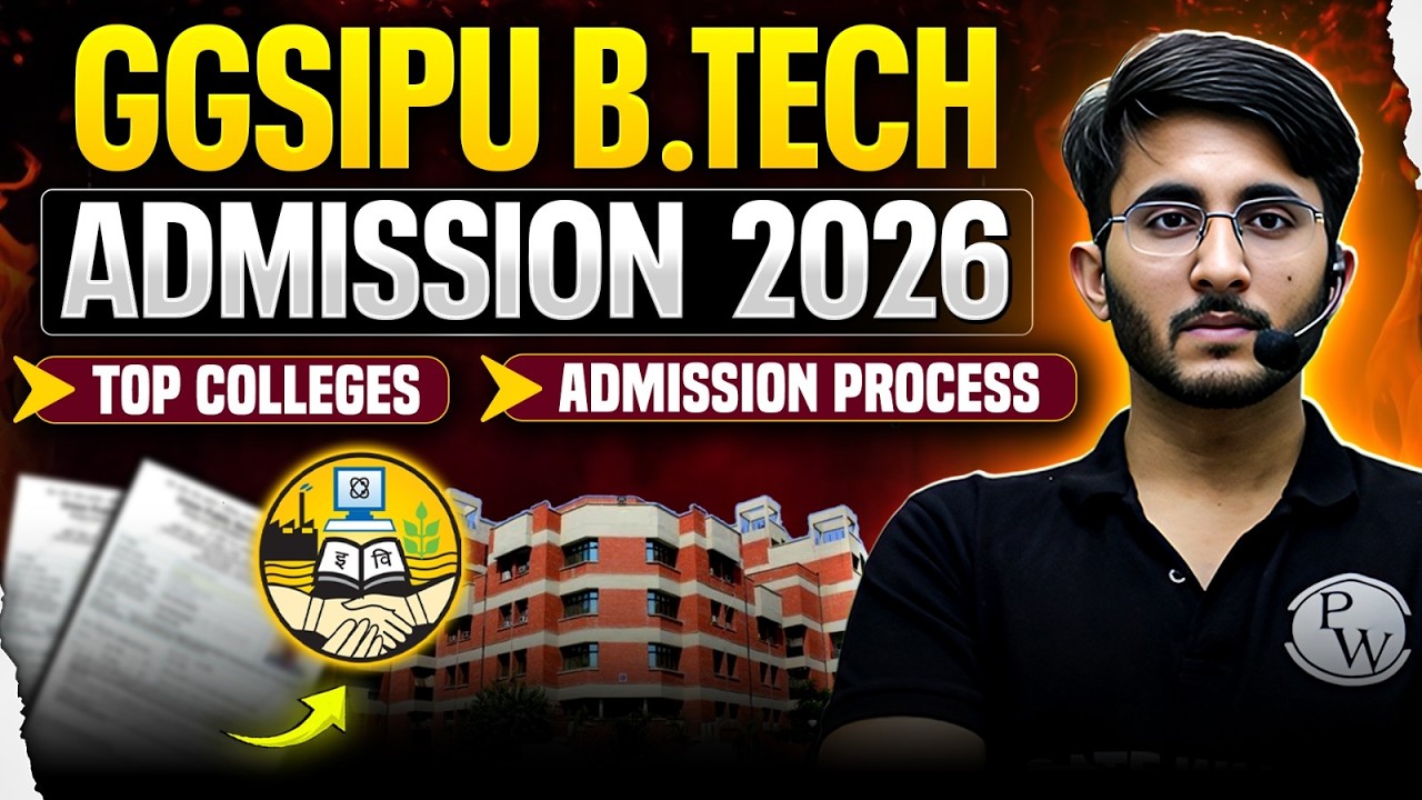 GGSIPU BTech Admission 2026 | Official Schedule, Top Colleges, Counselling & Admission Process