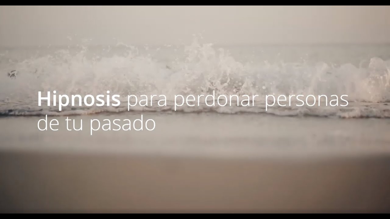 Hipnosis Real para Bloqueos por Personas del pasado - Supera el resentimiento y perdón