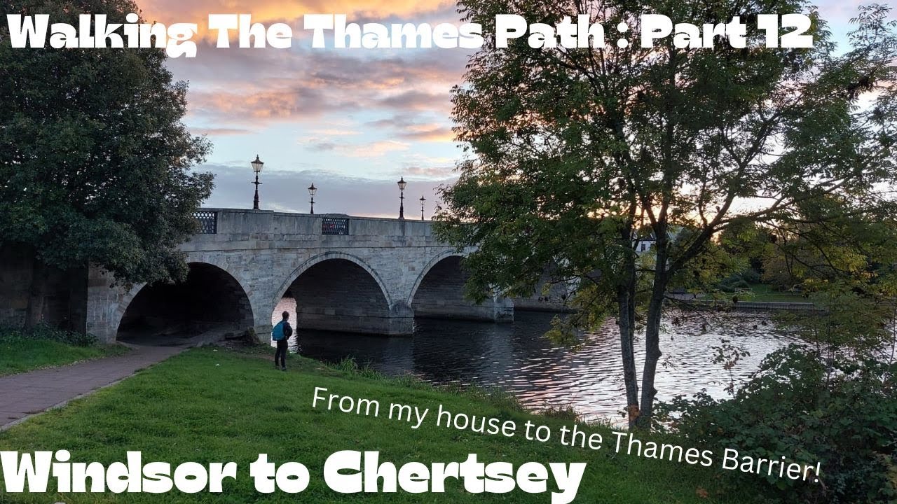 Walking The Thames Path - Part 12 - Windsor to Chertsey